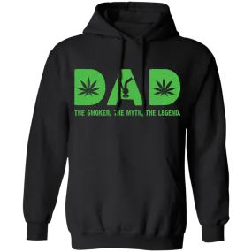 Dad The Smoker, The Myth , The Legend Hoodie